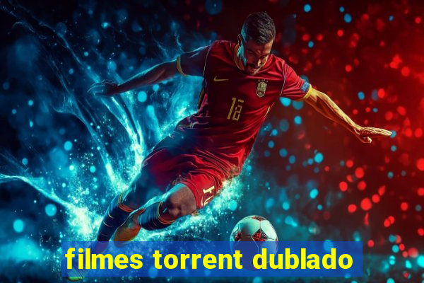 filmes torrent dublado
